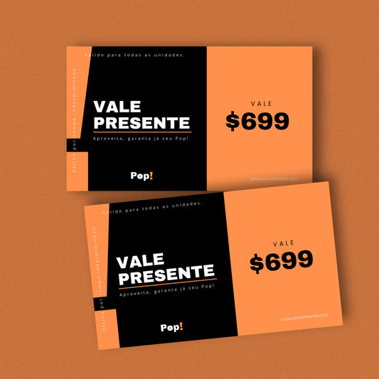 Vale Presente Pop! - Pague R$499,00 e ganhe R$699,00